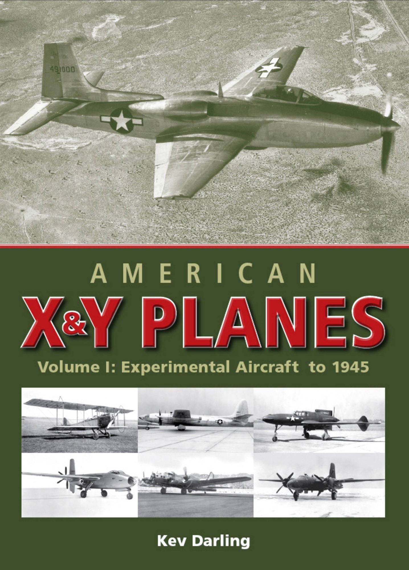 American X & Y Planes: Volume 1: Experimental Aircraft to 1945