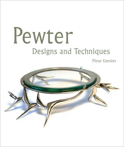Pewter: Designs and Techniques