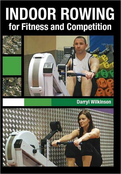 Indoor Rowing for Fitness and Competition