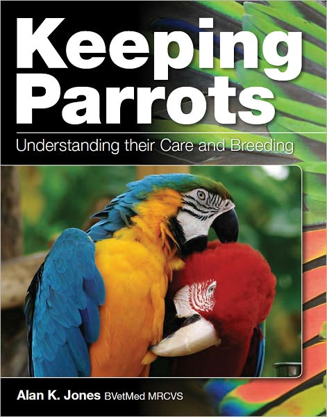Keeping Parrots: Understanding Their Care and Breeding