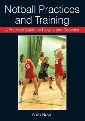 Netball Practices and Training: A Practical Guide for Players and Coaches