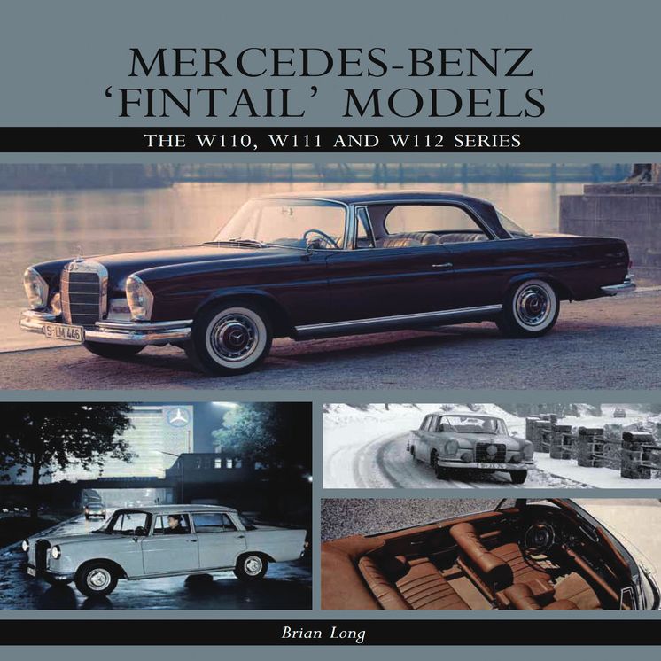 Mercedes-Benz 'Fintail' Models: The W110, W111 and W112 Series