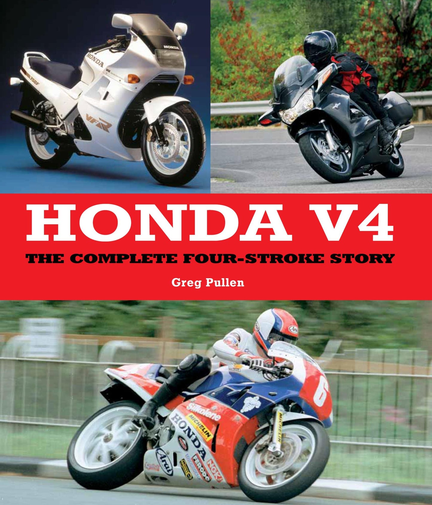 Honda V4: The Complete Four-Stroke Story