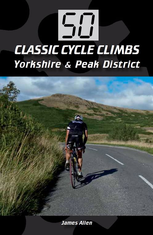 50 Classic Cycle Climbs: Yorkshire & The Peak District