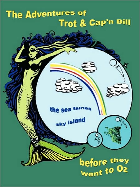 The Adventures Of Trot & Cap'N Bill Before They Went To Oz - The Sea Fairies, Sky Island