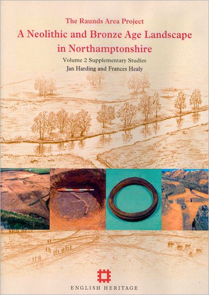 Neolithic and Bronze Age Landscape in Northamptonshire: The Raunds Area Project Data
