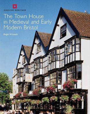 Town House in Medieval and Early Modern Bristol