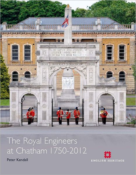 Royal Engineers at Chatham 1750-2012