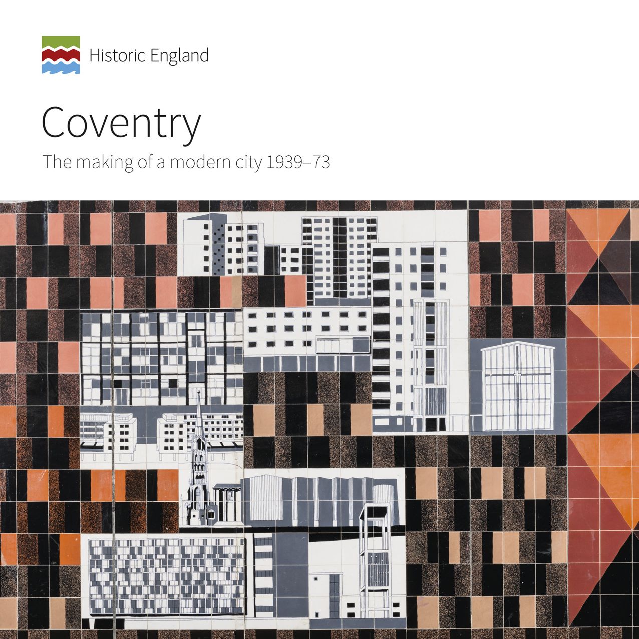 Coventry: The Making of a Modern City 1939-73