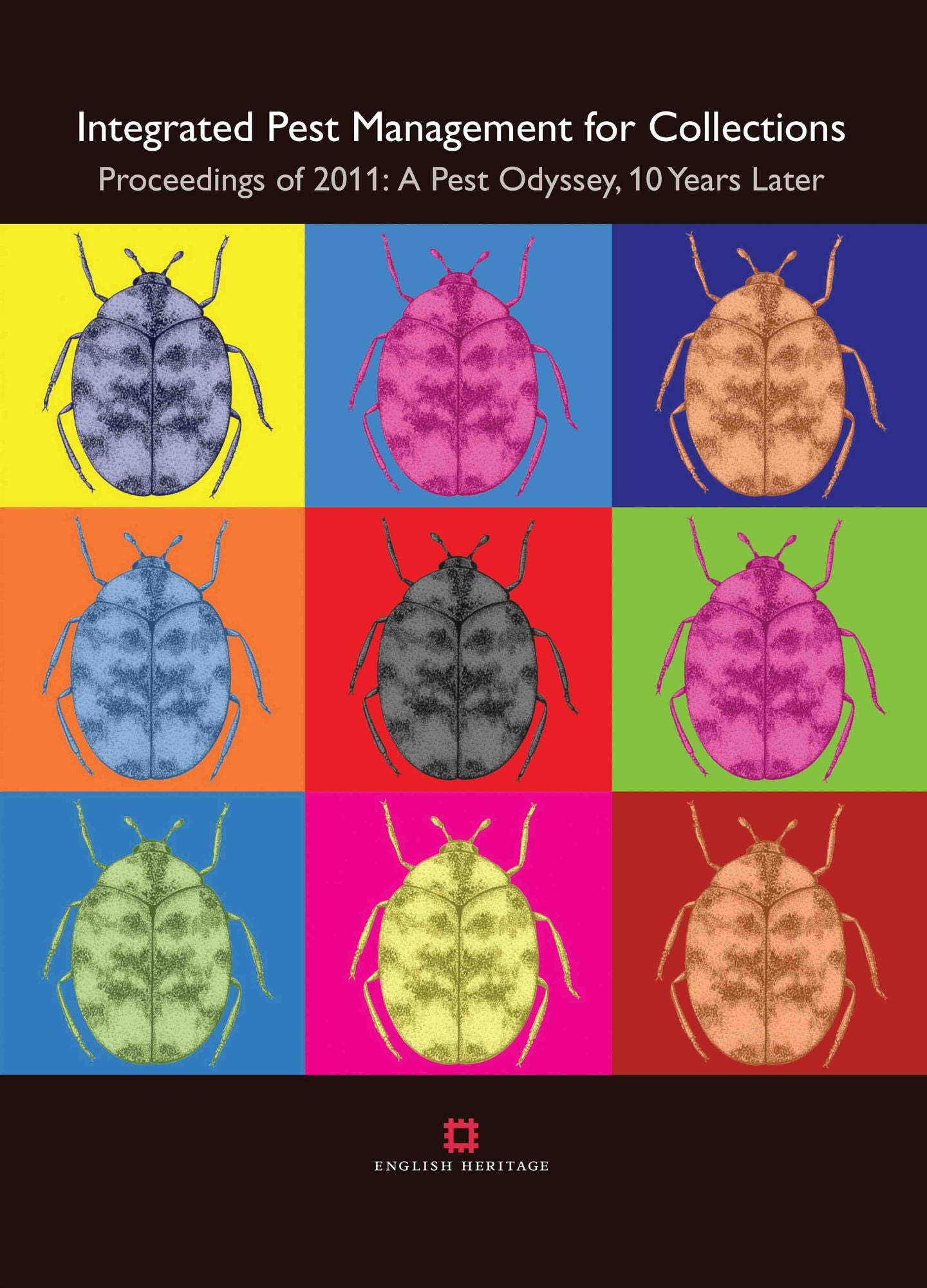 Integrated Pest Management for Collections: Proceedings of 2011: A Pest Odyssey, 10 Years Later