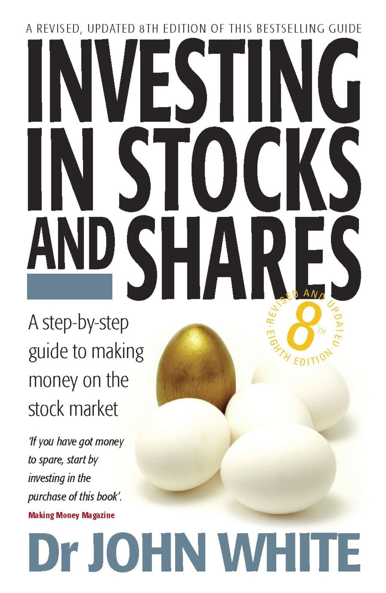 Investing in Stocks and Shares 8th Edition: A step-by-step guide to making money on the stock market