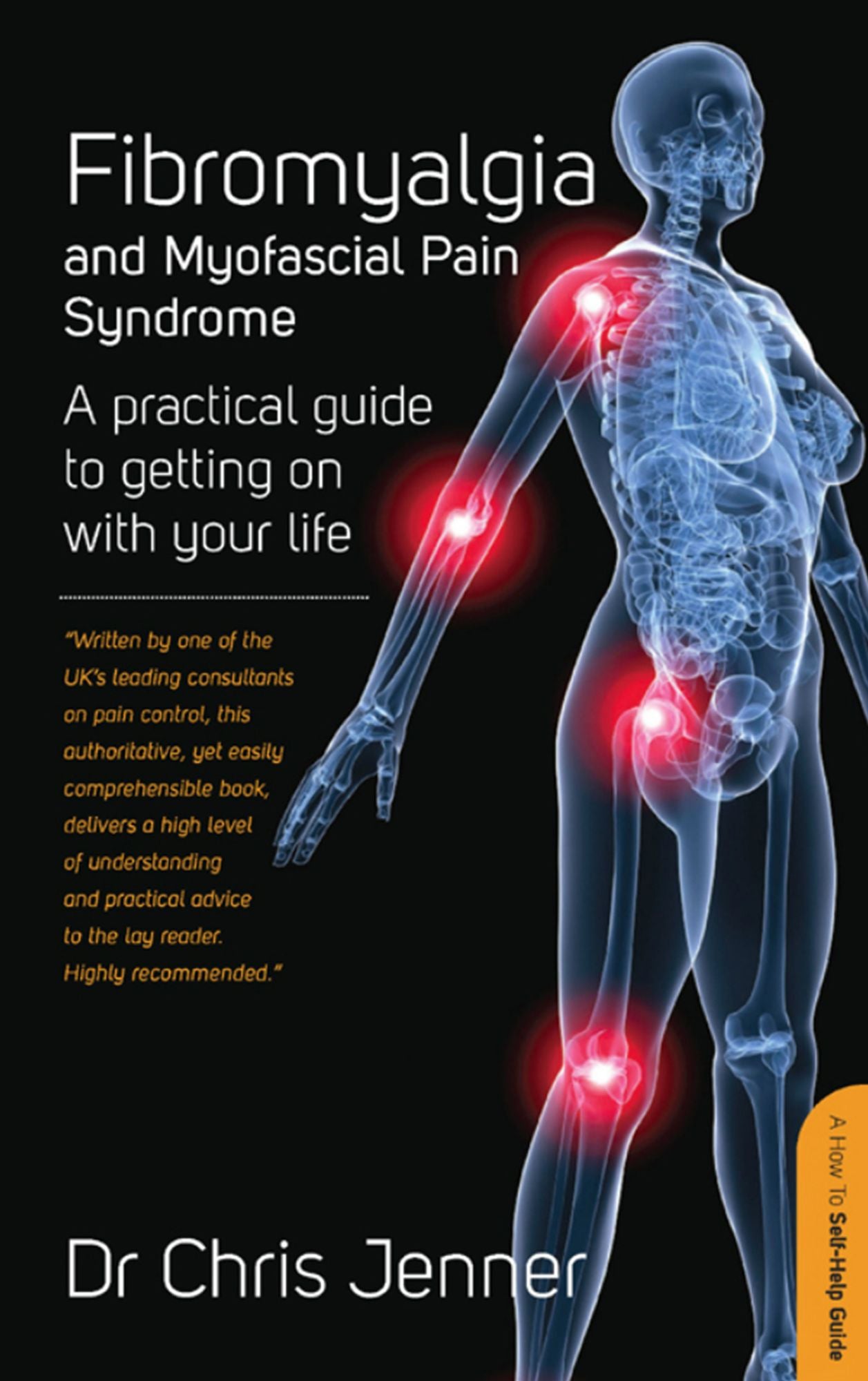 Fibromyalgia and Myofascial Pain Syndrome: A practical guide to getting on with your life
