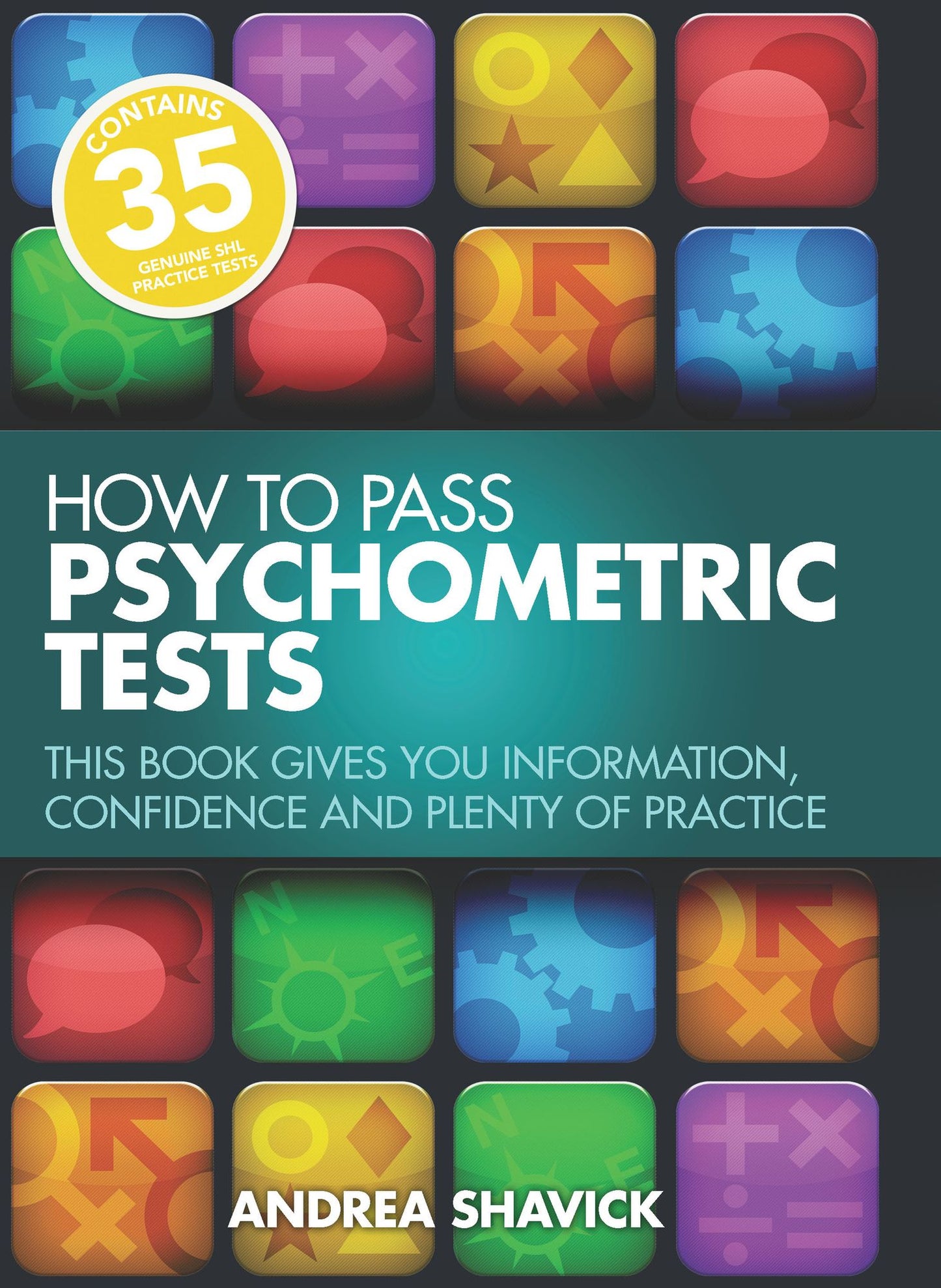 How To Pass Psychometric Tests: This book gives you information, confidence and plenty of practice
