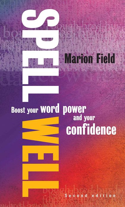 Spell Well: Boost your word power and your confidence