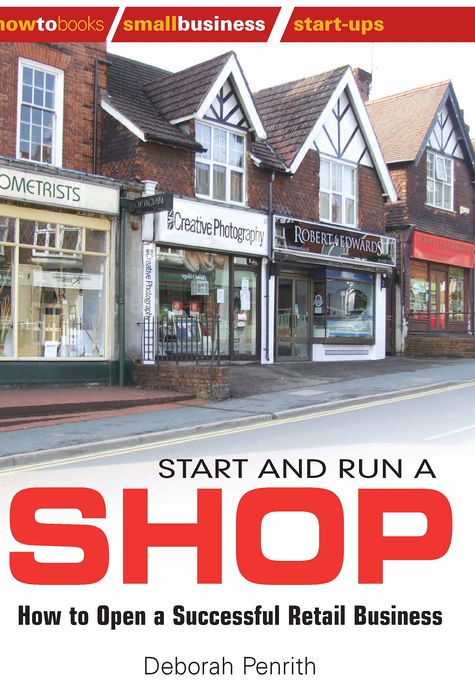 Start and Run a Shop: How to Open a Successful Retail Business