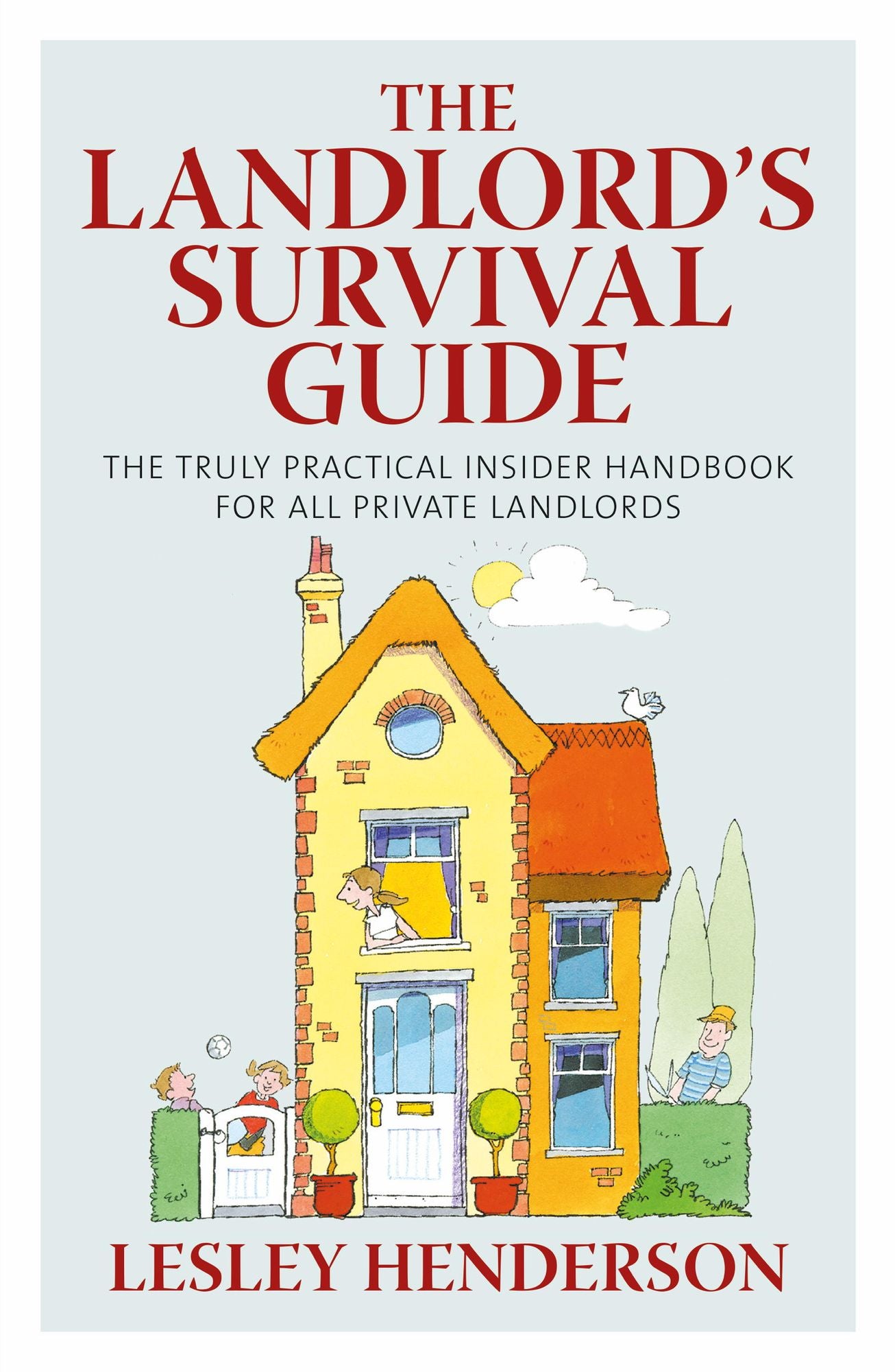 The Landlord's Survival Guide: The Truly Practical Insider' Handbook for All Private Landlords