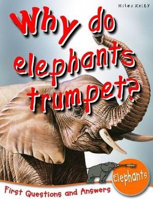 Why Do Elephants Trumpet?. Camilla de La Bdoyre