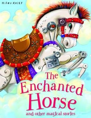 Enchanted Horse and Other Stories