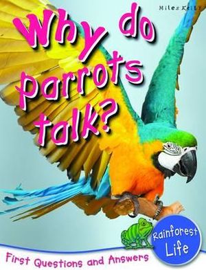 Why Do Parrots Talk?. Camilla de La Bedoyere