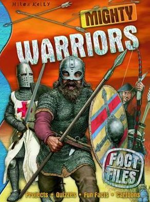 Mighty Warriors. John Malam and Rupert Matthews