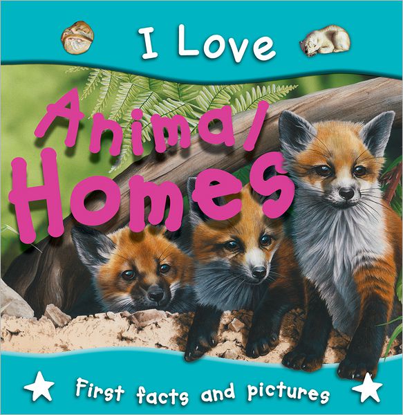 I Love Animal Homes