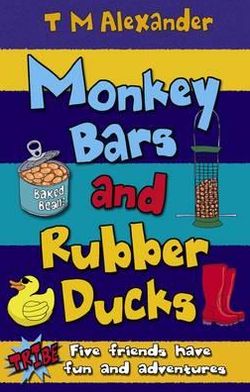 Monkey Bars and Rubber Ducks: Five Friends Have Fun and Adventures
