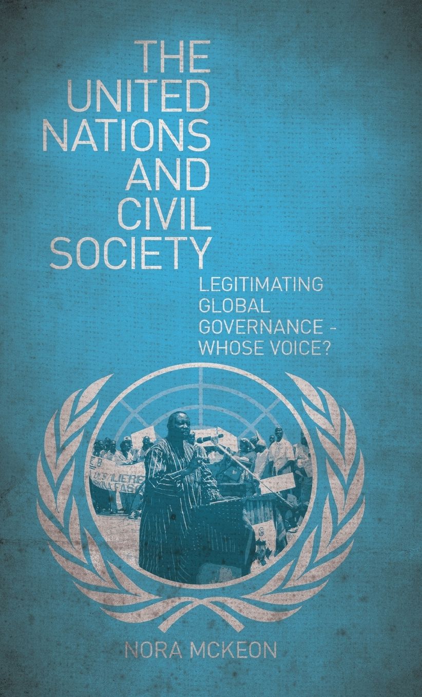 The United Nations and Civil Society: Legitimating Global Governance