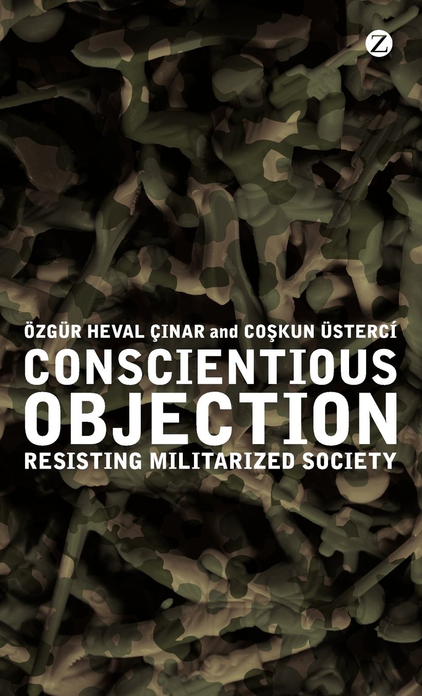 Conscientious Objection: Resisting Militarized Society
