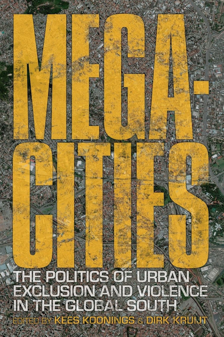 Megacities: The Politics of Urban Exclusion and Violence in the Global South