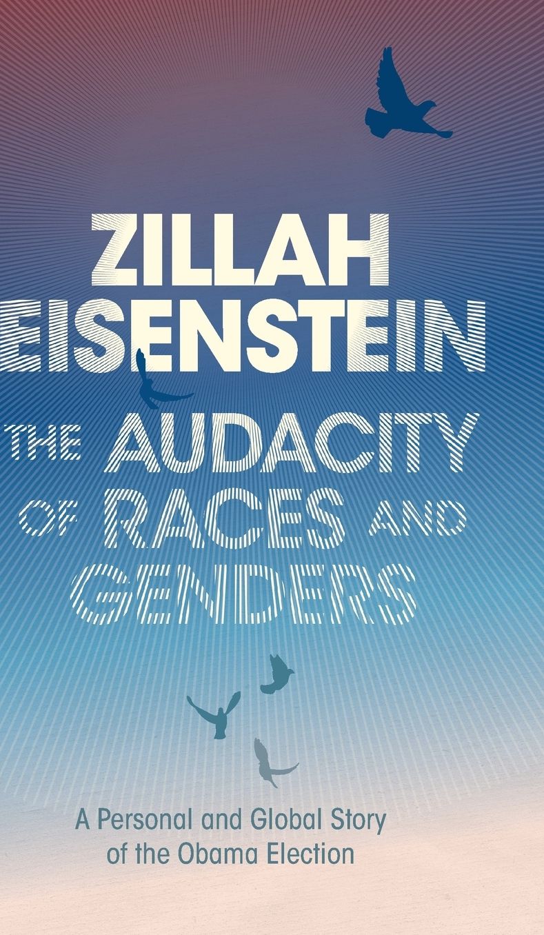The Audacity of Races and Genders: A Personal and Global Story of the Obama Election