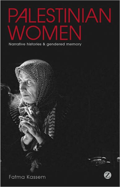 Palestinian Women: Narrative Histories and Gendered Memory