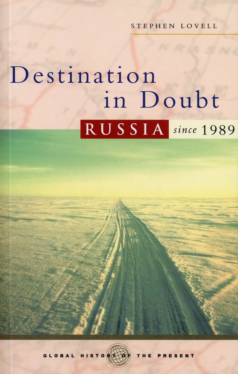 Destination in Doubt: Russia since 1989