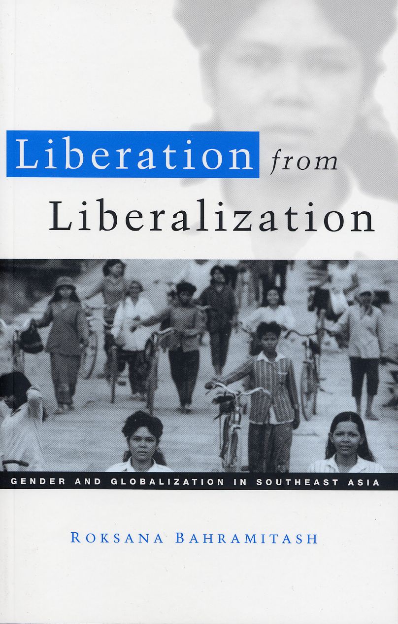 Liberation from Liberalization: Gender and Globalization in South East Asia