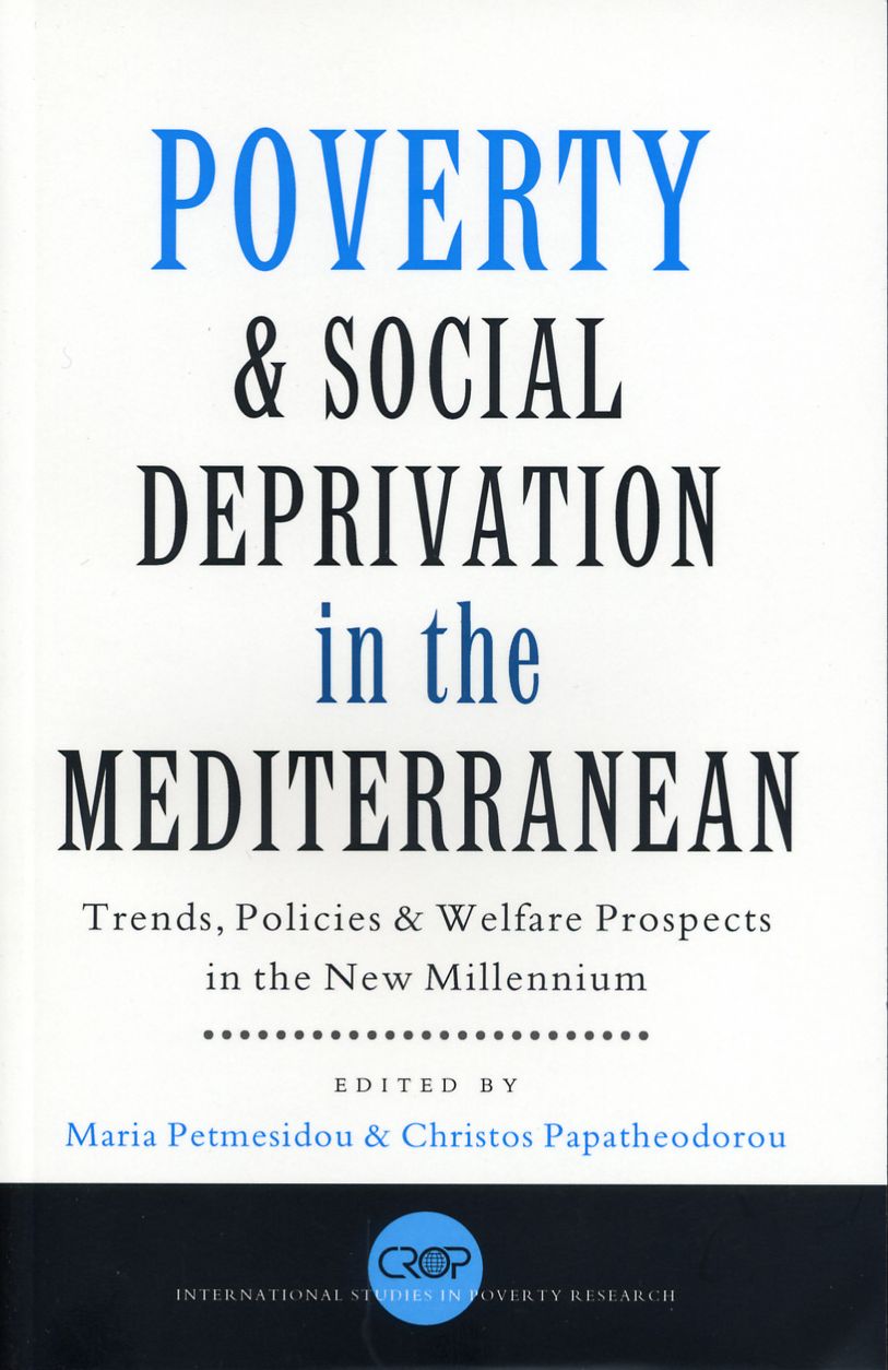 Poverty and Social Deprivation in the Mediterranean: Trends, Policies and Welfare Prospects in the New Millennium