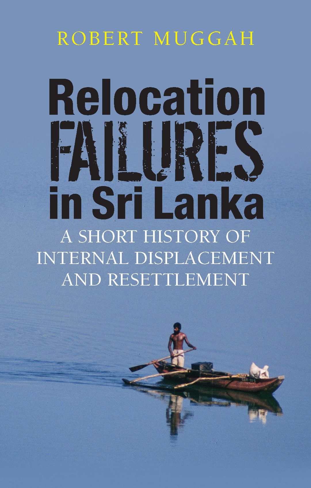 Relocation Failures in Sri Lanka: A Short History of Internal Displacement and Resettlement