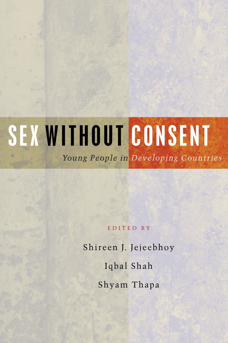 Sex Without Consent: Young People in Developing Countries