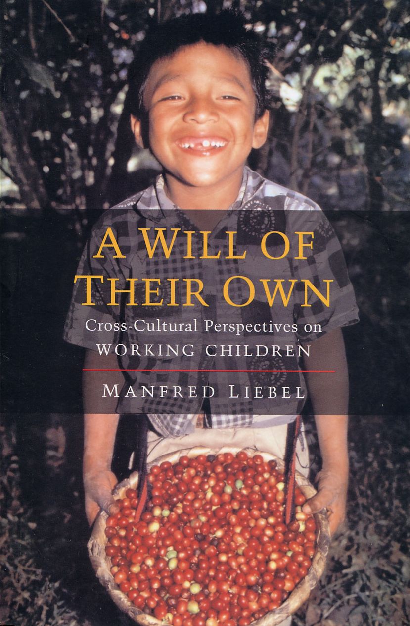 A Will of Their Own: Cross-Cultural Perspectives on Working Children