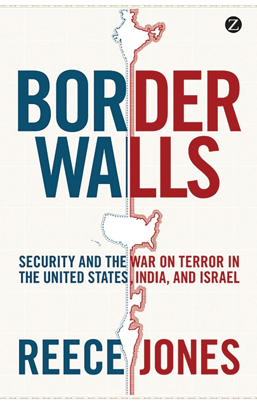 Border Walls: Security and the War on Terror in the United States, India and Israel
