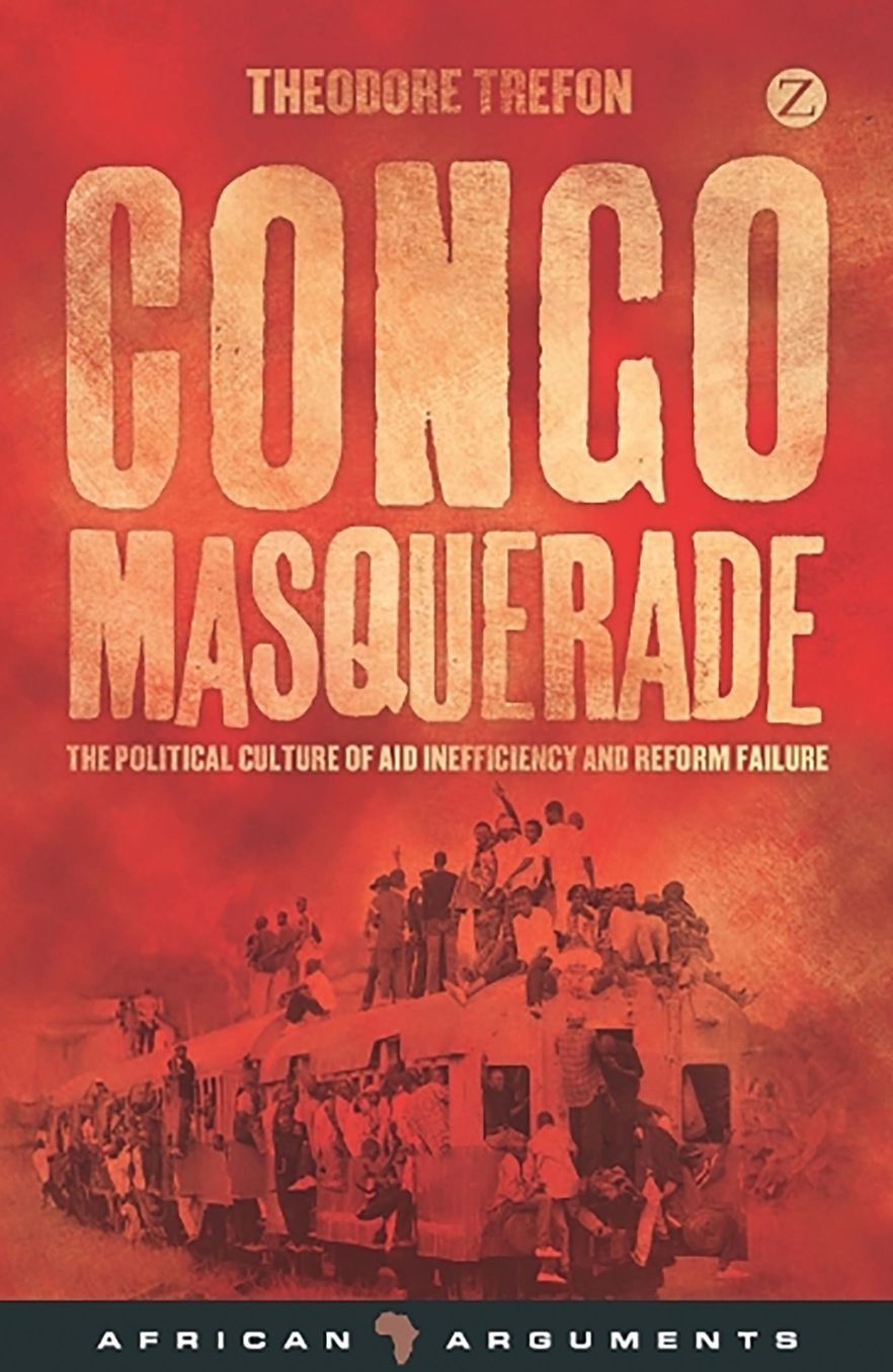 Congo Masquerade: The Political Culture of Aid Inefficiency and Reform Failure