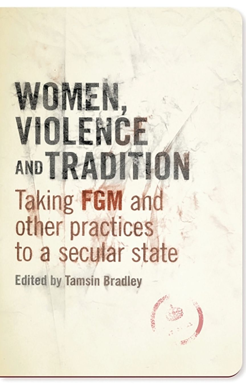 Women, Violence and Tradition: Taking FGM and other practices to a secular state
