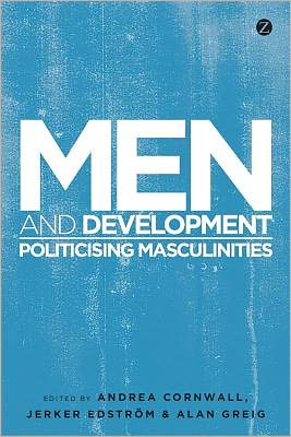 Men and Development: Politicising Masculinities