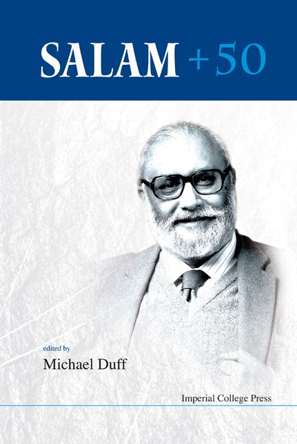 Salam + 50: Proceedings of the Conference