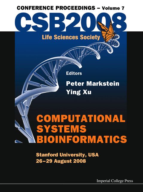 Computational Systems Bioinformatics, Volume 7: Proceedings of the CSB 2008 Conference