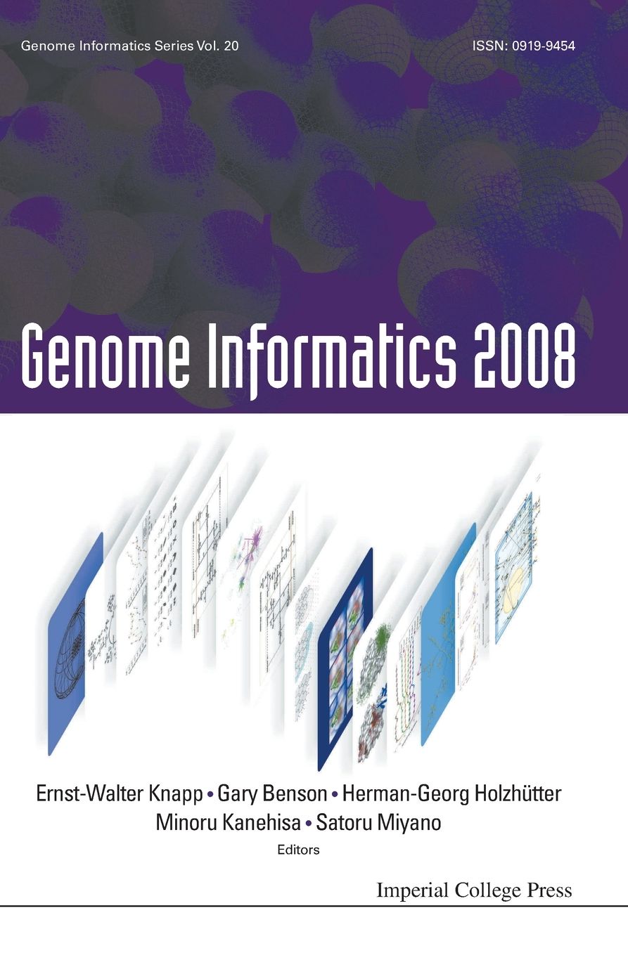 Genome Informatics 2008: Genome Informatics Series Volume 20: Proceedings of the 8th International Workshop on Bioinformatics and Systems Biology (Ibsb 2008)