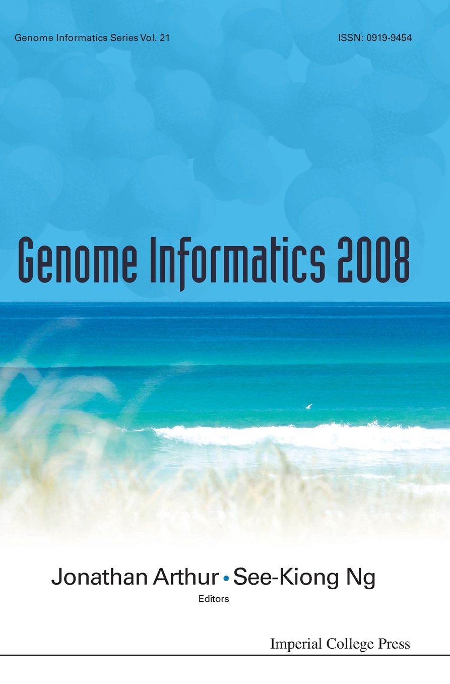 Genome Informatics 2008: Genome Informatics Series Volume 21: Proceedings of the 19th International Conference
