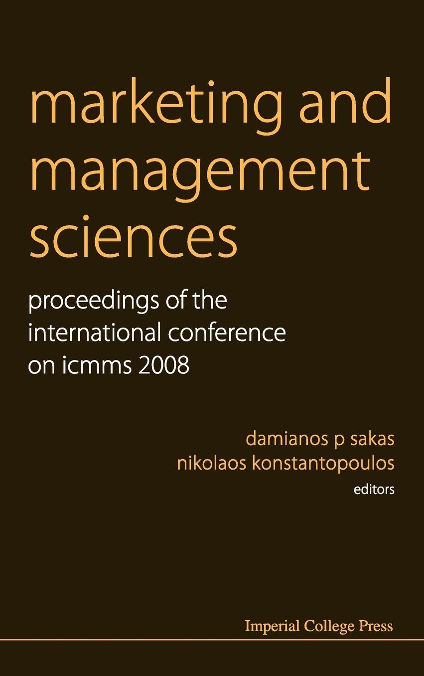 Marketing and Management Sciences: Proceedings of the International Conference on ICMMS 2008