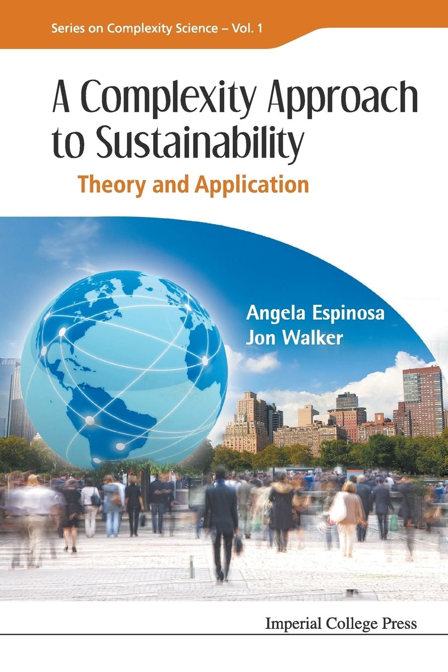 Complexity Approach To Sustainability, A: Theory And Application