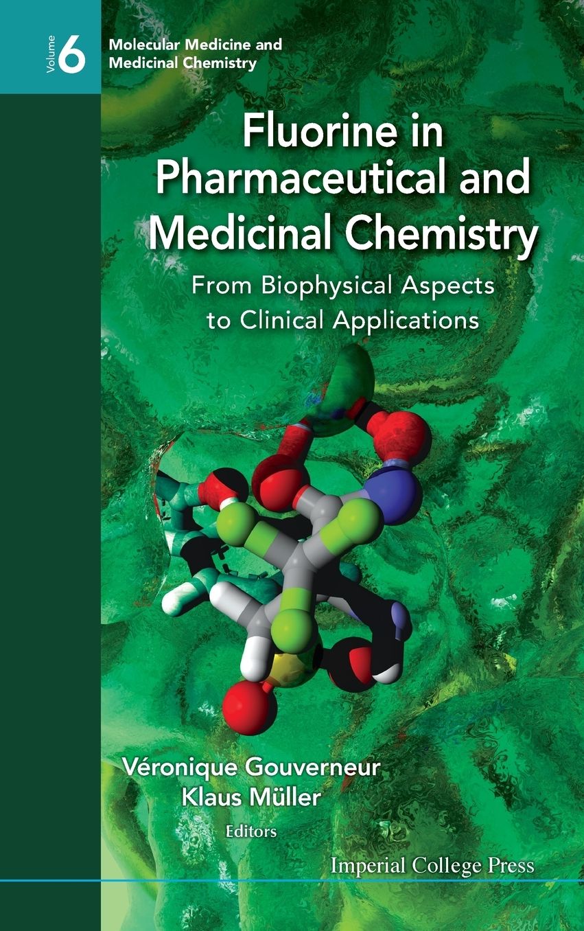 Fluorine In Pharmaceutical And Medicinal Chemistry: From Biophysical Aspects To Clinical Applications