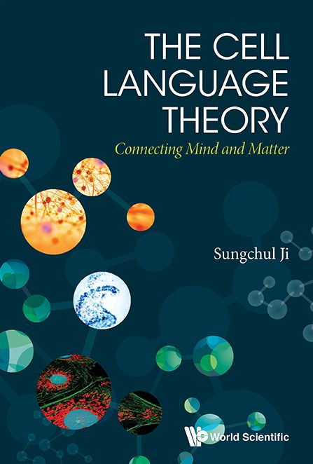 The Cell Language Theory: Connecting Mind And Matter