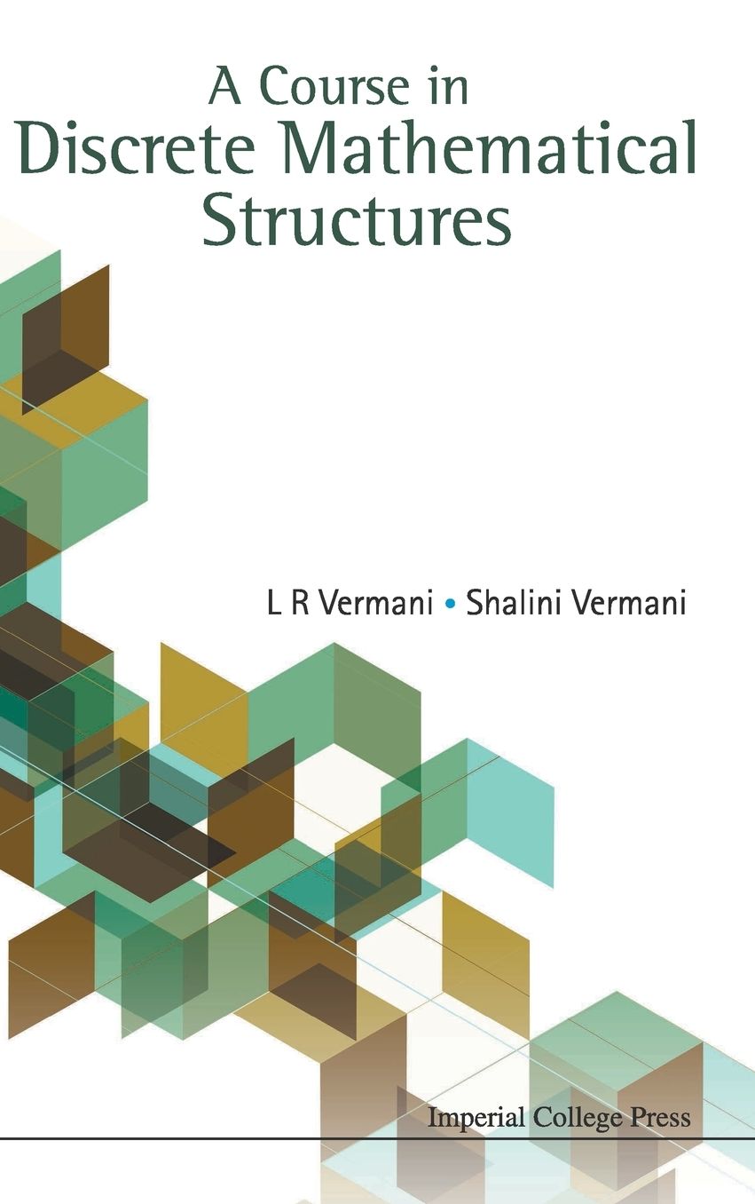 A Course In Discrete Mathematical Structures